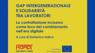 Gap intergenerazionale e solidarietà tra lavoratori. La contrattazione inclusiva come leva del cambiamento nell’era digitale