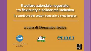 Il welfare aziendale negoziato, tra flexicurity e solidarietà inclusiva. Il contributo dei settori bancario e metallurgico