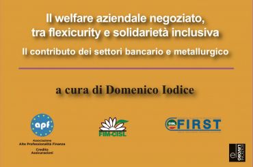 Il welfare aziendale negoziato, tra flexicurity e solidarietà inclusiva. Il contributo dei settori bancario e metallurgico