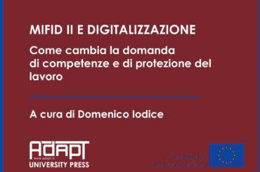 Mifid II e digitalizzazione. Come cambia la domanda di competenze e di protezione del lavoro