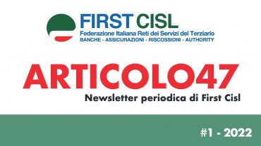 ARTICOLO47, la newsletter First Cisl n. 1, 2022