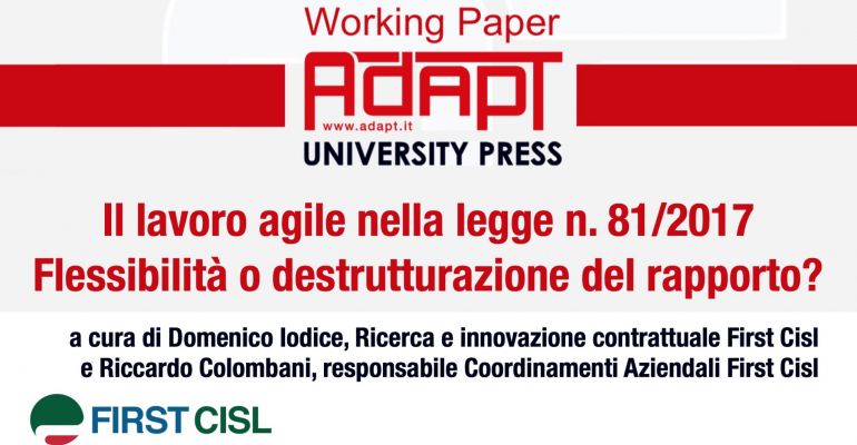 Il lavoro agile nella legge n. 81 2017, flessibilità o destrutturazione del rapporto?