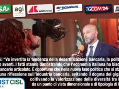 Convegno First Cisl Roma, Colombani sulle agenzie: la nuova fase politica contrasti la desertificazione bancaria