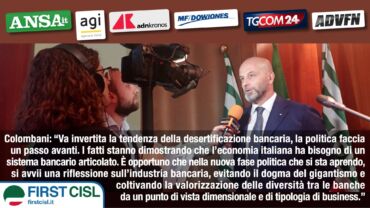 Convegno First Cisl Roma, Colombani sulle agenzie: la nuova fase politica contrasti la desertificazione bancaria