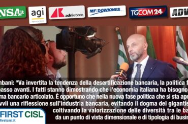 Convegno First Cisl Roma, Colombani sulle agenzie: la nuova fase politica contrasti la desertificazione bancaria