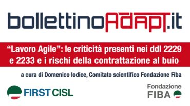 “Lavoro Agile”, le criticità presenti nei ddl 2229 e 2233 e i rischi della contrattazione al buio