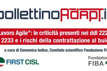 “Lavoro Agile”, le criticità presenti nei ddl 2229 e 2233 e i rischi della contrattazione al buio