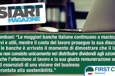 Start Magazine rilancia report First Cisl su conti principali banche italiane. Atti, numeri, confronti, scenari