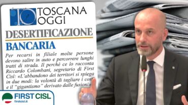 Colombani su Toscana Oggi: desertificazione degli sportelli, un problema per i cittadini dovuto al taglio dei costi e al gigantismo bancario