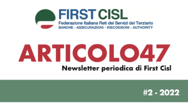 ARTICOLO47, la newsletter First Cisl n. 2, 2022