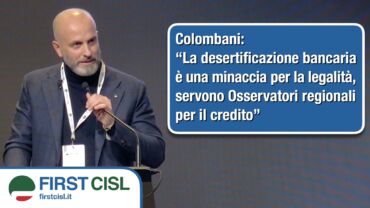 Colombani: desertificazione bancaria minaccia per la legalità, servono Osservatori regionali per il credito
