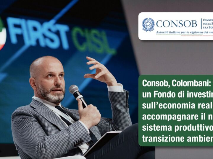 Consob, Colombani: serve Fondo di investimento su economia reale per indirizzare il risparmio verso la sostenibilità