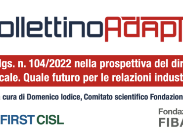 Il d.lgs. n. 104/2022 nella prospettiva del diritto sindacale. Quale futuro per le relazioni industriali?