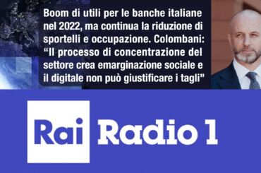Desertificazione bancaria, Colombani a Radio Rai: rischio emarginazione sociale