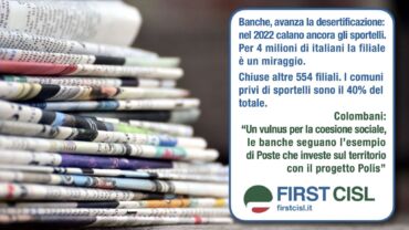 Studio First Cisl, desertificazione bancaria avanza. Colombani: banche riflettano, chiusure vanno contro il Pnrr