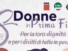 Donne, Cgil Cisl Uil: 8 marzo per la loro dignità e per i diritti di tutte le persone