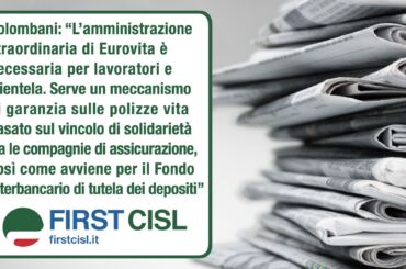 Eurovita, Colombani a stampa: amministrazione straordinaria necessaria, serve garanzia per polizze vita Ramo I