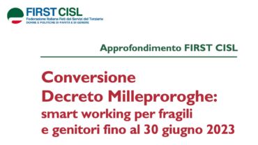 Conversione decreto Milleproroghe, smart working per fragili e genitori fino al 30 giugno. L’approfondimento First Cisl