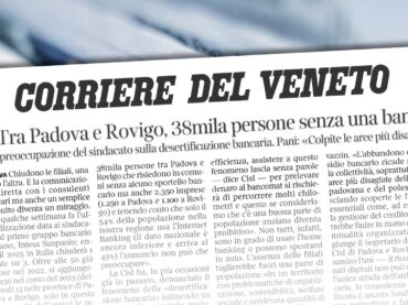 Banche e clientela. La Cisl sul Corriere del Veneto: “desertificazione bancaria colpisce le aree più disagiate”