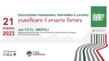Educazione finanziaria, a Napoli Fondazione Fiba e Cisl Campania in campo per i giovani