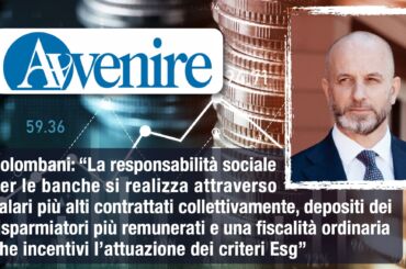 Avvenire, banche in salute e conti redditizi. Colombani: redistribuire il valore ai lavoratori e ai risparmiatori