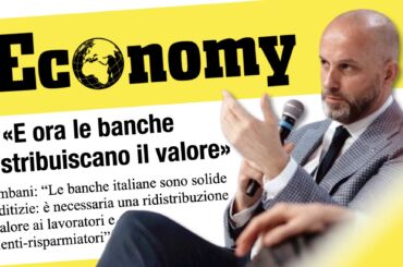 Colombani su Economy: banche italiane solide e redditizie, ora redistribuiscano il valore ai lavoratori