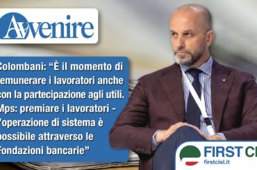 Colombani su Avvenire: è il momento di remunerare i lavoratori anche con la partecipazione agli utili. Mps: premiare i lavoratori – l’operazione di sistema è possibile con le Fondazioni bancarie