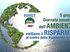 Giornata mondiale dell’ambiente, First Cisl: mettiamo il risparmio al centro della transizione green