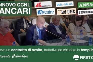 Ccnl bancari, Colombani alla stampa: serve un contratto di svolta, trattativa breve e tutela delle retribuzioni