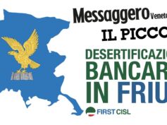 Dati First Cisl desertificazione bancaria in Friuli Venezia Giulia: resiste la regione, soffre Udine, tiene Trieste