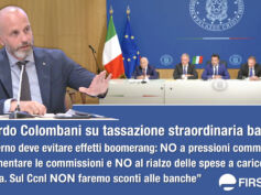 Colombani su tassazione straordinaria banche: “Governo deve evitare effetti boomerang: no a pressioni commerciali e rialzo spese. Sul Ccnl non faremo sconti”