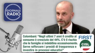 Colombani a Giornale Radio: attenzione al credito al consumo, per le famiglie rischio sovraindebitamento