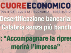 Desertificazione bancaria in Calabria, Cisl su Cuore Economico: “Accompagnare la transizione o morirà l’impresa”