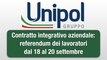 Gruppo Unipol, al via il referendum dei lavoratori sul nuovo Contratto integrativo