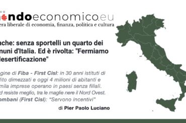 Mondo Economico riprende i dati dell’Osservatorio First Cisl. Desertificazione bancaria avanza tra proteste comunità locali