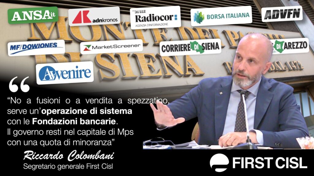 Colombani su Mps banca solida con risultati lusinghieri. No allo spezzatino si a operazione con le Fondazioni FIRST CISL