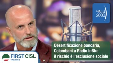 Desertificazione bancaria, Colombani a Radio InBlu: il rischio è l’esclusione sociale