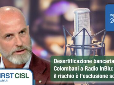 Desertificazione bancaria, Colombani a Radio InBlu: il rischio è l’esclusione sociale