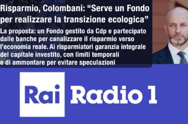 Risparmio, Colombani a Radio Rai: serve un Fondo per realizzare la transizione ecologica