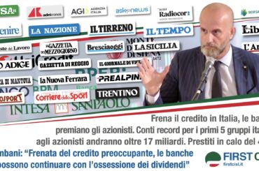 Studio First Cisl sulla stampa. Frena il credito in Italia. Colombani: “ricerca dividendi banche è ossessione”