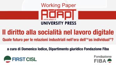 Il diritto alla socialità nel lavoro digitale. Quale futuro per le relazioni industriali nell’era dell’“as individual”?