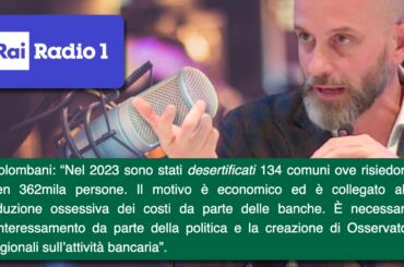 Desertificazione bancaria, Colombani a Oggi economia su Rai Radio 1