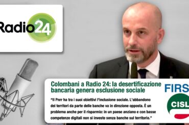 Colombani a Radio 24, la desertificazione bancaria genera esclusione sociale