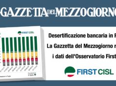Desertificazione bancaria in Puglia, La Gazzetta del Mezzogiorno rilancia i dati dell’Osservatorio First Cisl