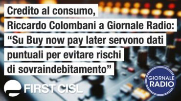 Credito al consumo, Colombani a Giornale Radio: su Buy now pay later servono dati puntuali per evitare rischi di sovraindebitamento