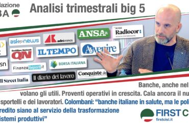 Stampa italiana su report First Cisl. Big five in gran spolvero. Colombani, banche siano propulsore economia