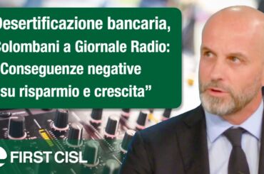 Desertificazione bancaria, Colombani a Giornale Radio: conseguenze negative su risparmio e crescita