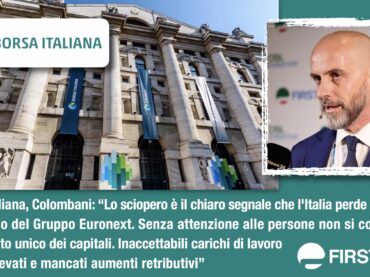 Borsa Italiana, Colombani: lo sciopero è il chiaro segnale che l’Italia perde centralità all’interno del Gruppo Euronext