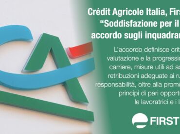 Crédit Agricole Italia, First Cisl: soddisfazione per il nuovo accordo sugli inquadramenti