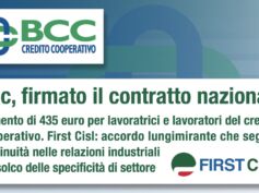 Bcc, firmato il contratto nazionale. Aumento di 435 euro per lavoratrici e lavoratori del credito cooperativo